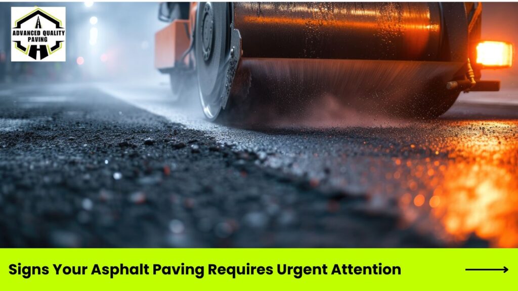 Signs Your Asphalt Paving Requires Urgent Attention