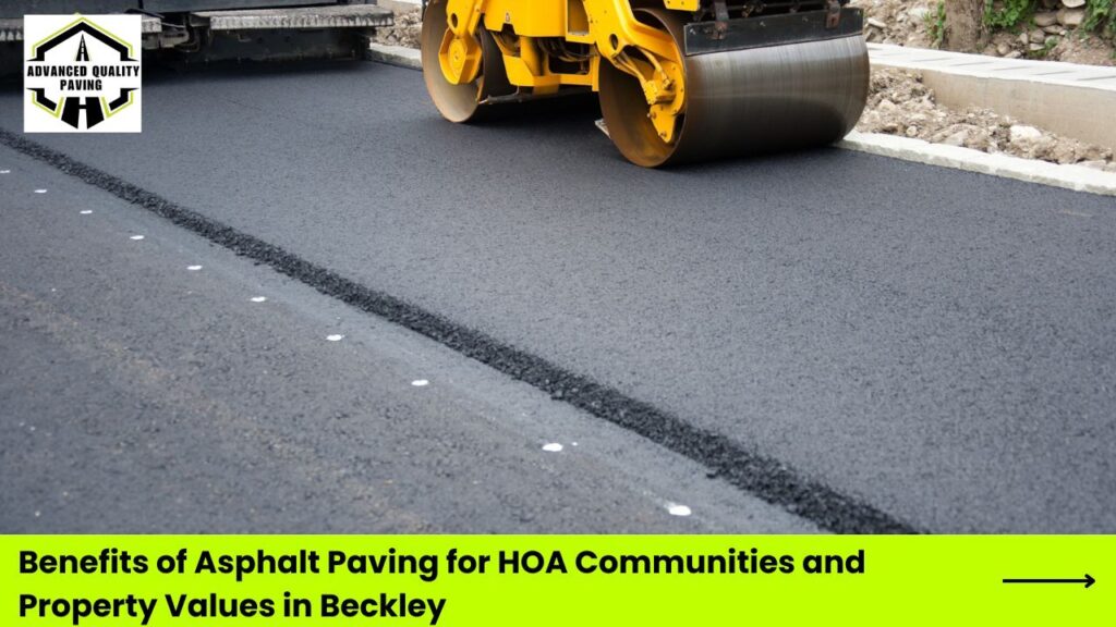 Benefits of Asphalt Paving for HOA Communities and Property Values in Beckley