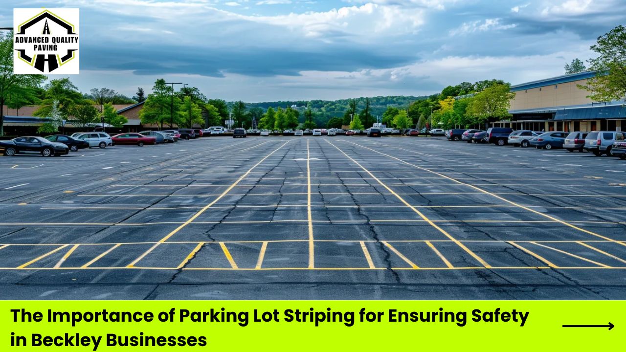 The Importance of Parking Lot Striping for Ensuring Safety in Beckley Businesses